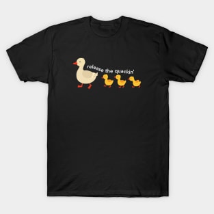 Release The Quackin T-Shirt